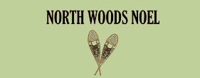 north woods noel