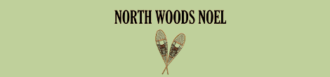 north woods noel